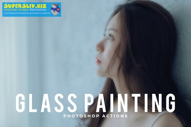 [Creativemarket] Glass Painting Photoshop Actions _0.jpg